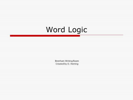 Word Logic Brenham Writing Room Created by D. Herring.