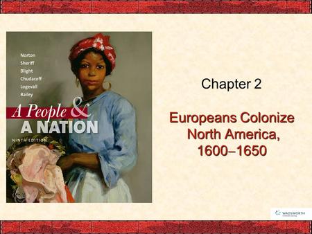 Chapter 2 Europeans Colonize North America, 16001650