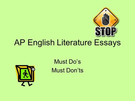 AP English Literature Essays Must Do’s Must Don’ts.