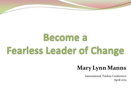 Mary Lynn Manns International Paideia Conference April 2012.