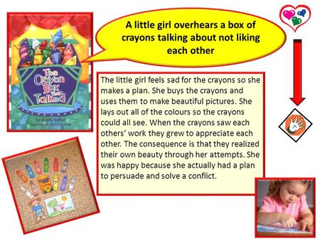 A little girl overhears a box of crayons talking about not liking each other The little girl feels sad for the crayons so she makes a plan. She buys the.