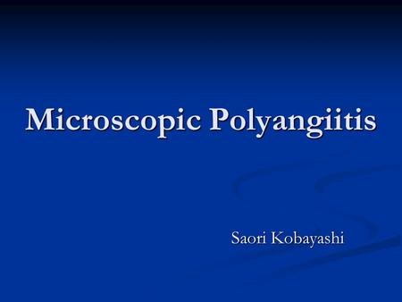 Microscopic Polyangiitis Saori Kobayashi. Doll ’ s Festival : Mar 3.