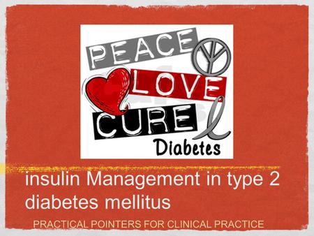 Text insulin Management in type 2 diabetes mellitus PRACTICAL POINTERS FOR CLINICAL PRACTICE.