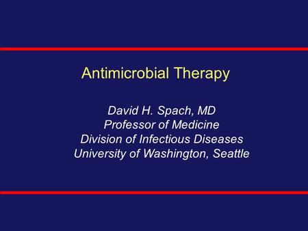 Antimicrobial Therapy. David H