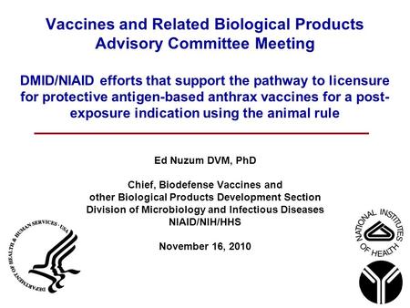 Vaccines and Related Biological Products Advisory Committee Meeting DMID/NIAID efforts that support the pathway to licensure for protective antigen-based.