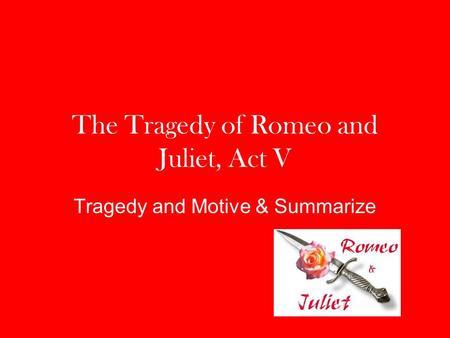 The Tragedy of Romeo and Juliet, Act V