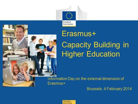 Date: in 12 pts Education and Culture Erasmus+ Capacity Building in Higher Education Information Day on the external dimension of Erasmus+ Brussels, 4.
