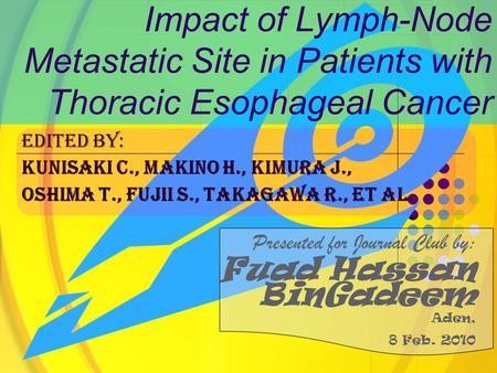 Impact of Lymph-Node Metastatic Site in Patients with Thoracic Esophageal Cancer Edited by: Kunisaki C., Makino H., Kimura J., Oshima T., Fujii S., Takagawa.