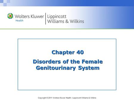 Chapter 40 Disorders of the Female Genitourinary System