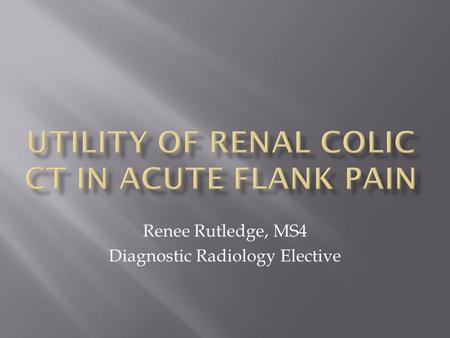 Renee Rutledge, MS4 Diagnostic Radiology Elective.