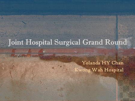 Joint Hospital Surgical Grand Round