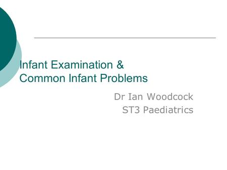 Infant Examination & Common Infant Problems
