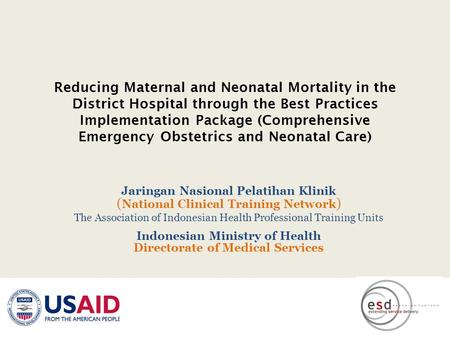 Reducing Maternal and Neonatal Mortality in the District Hospital through the Best Practices Implementation Package (Comprehensive Emergency Obstetrics.