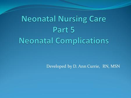 Neonatal Nursing Care Part 5 Neonatal Complications
