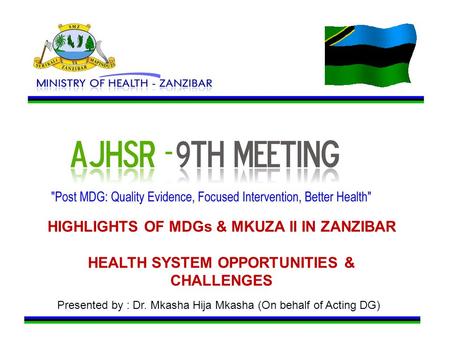 HIGHLIGHTS OF MDGs & MKUZA II IN ZANZIBAR