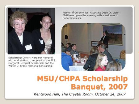 MSU/CHPA Scholarship Banquet, 2007 Scholarship Donor: Margaret Hemphill with Andrea Hirsch, recipient of the Al & Margaret Hemphill Scholarship and the.