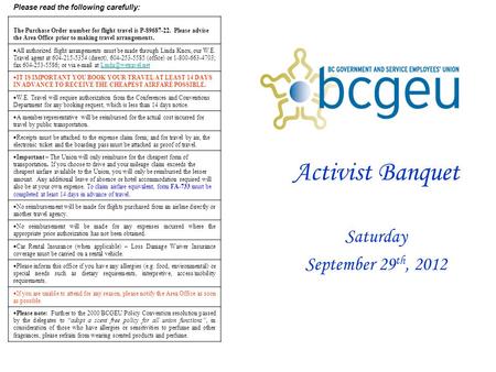 Activist Banquet Saturday September 29 th, 2012 Please read the following carefully: The Purchase Order number for flight travel is P-89687-22. Please.