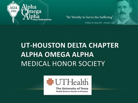 UT-HOUSTON DELTA CHAPTER ALPHA OMEGA ALPHA MEDICAL HONOR SOCIETY.