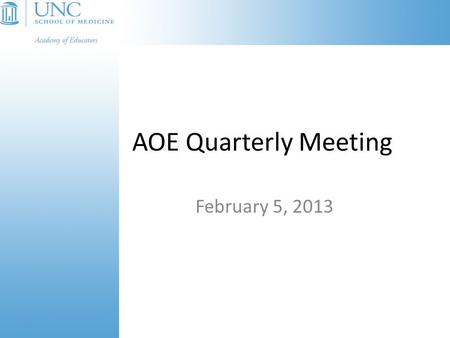 AOE Quarterly Meeting February 5, 2013. Warren Newton, MD, MPH.