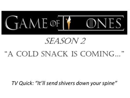 Season 2 “a cold snack is Coming…” TV Quick: “It’ll send shivers down your spine”