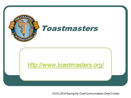 Toastmasters  NCCU 2010 Spring Adv Oral Communication-Chen Yi-chen.