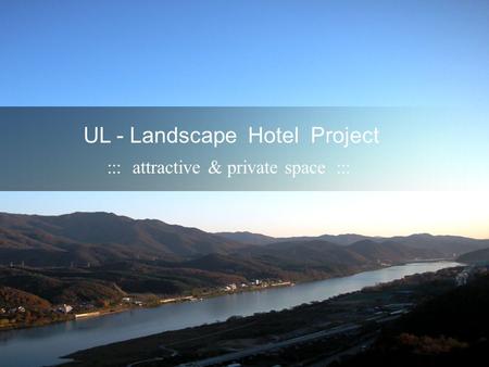 UL - Landscape Hotel Project ::: attractive & private space :::