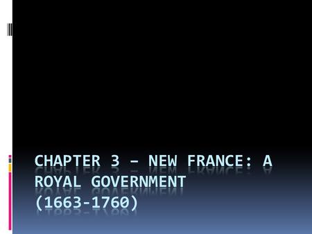 Chapter 3 - Outline 1. Establishment of Royal Colony & Royal Government 2. Colonial Government in NF/Royal Government Structure/Important Officials 3.
