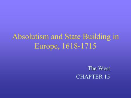 Absolutism and State Building in Europe,