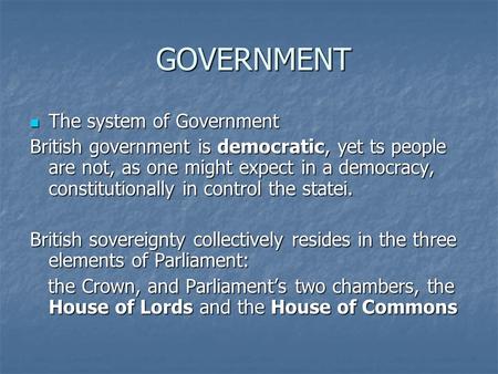 GOVERNMENT The system of Government
