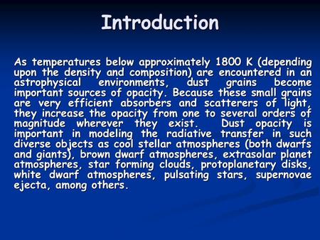 Introduction As temperatures below approximately 1800 K (depending upon the density and composition) are encountered in an astrophysical environments,