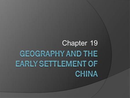 Chapter 19. Studying China  To understand Chinese history and geography, it’s helpful to divide it into 2 main areas: Outer China and Inner China. 