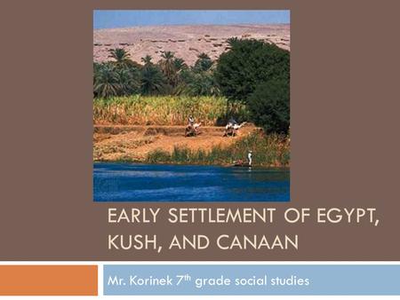 Early settlement of Egypt, kush, and canaan