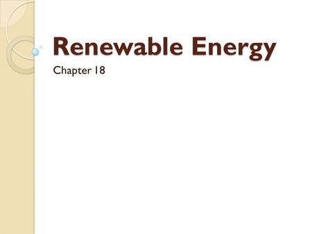 Renewable Energy Chapter 18.