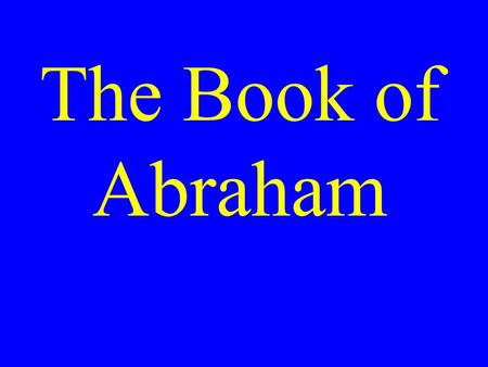 The Book of Abraham. The Book of Abraham is one of the books contained in The Pearl of Great Price, and is therefore recognized by Mormons as inspired.