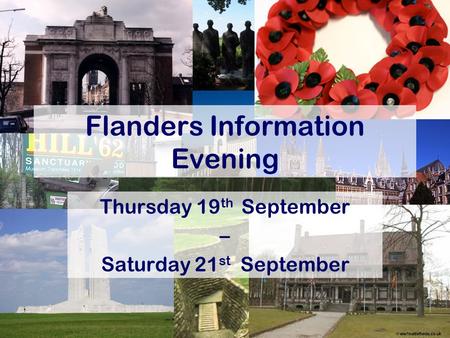 Flanders Information Evening Thursday 19 th September – Saturday 21 st September.