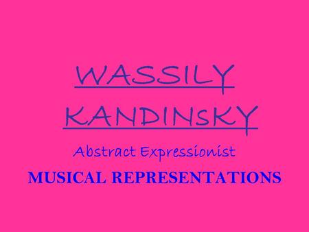 Abstract Expressionist MUSICAL REPRESENTATIONS