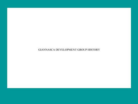 Giannasca Development Group Origins & History