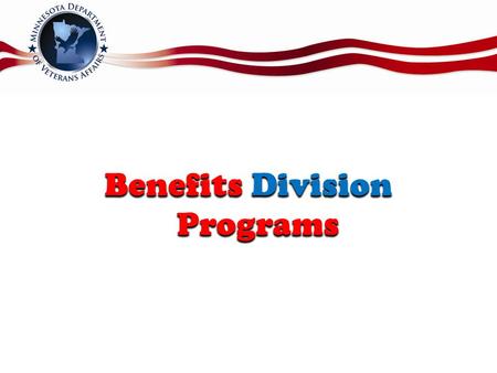 Benefits Division Programs. State Soldiers Assistance Program Established in 1944 and provides assistance to veterans, their dependents and survivors.