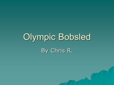 Olympic Bobsled By Chris R.. How Much the Bobsled Weighs  A four person bobsled with the drivers have to weigh 1,500 pounds or 630 kilograms.  A two.