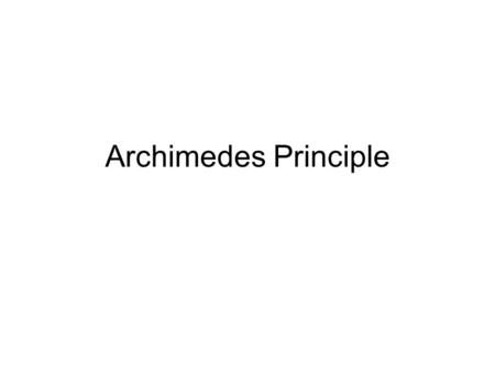 Archimedes Principle.