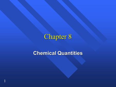 1 Chapter 8 Chemical Quantities. 2 How you measure how much? How you measure how much? n You can measure mass, n or volume, n or you can count pieces.