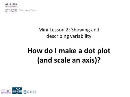 How do I make a dot plot (and scale an axis)?