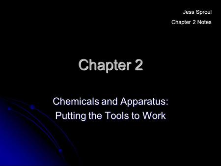 Chemicals and Apparatus: Putting the Tools to Work