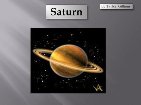 By Taylor Gilliam. Because Saturn is bigger than the Earth, you would weigh more on Saturn than you do here. If you weigh 70 pounds on Earth, you would.