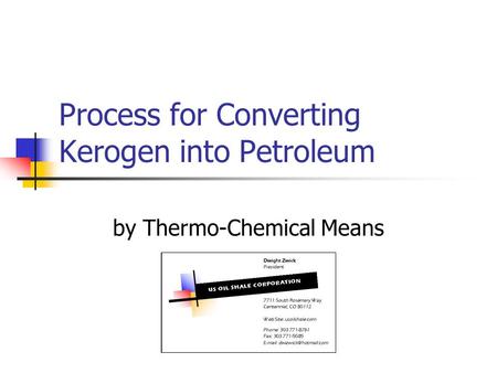 Process for Converting Kerogen into Petroleum by Thermo-Chemical Means.