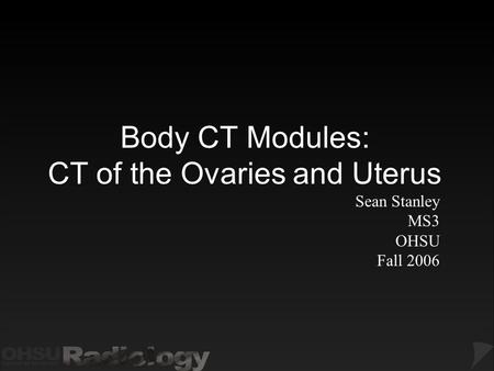 Body CT Modules: CT of the Ovaries and Uterus