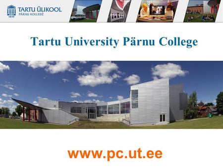 Www.pc.ut.ee Tartu University Pärnu College. Developing content-specific competences through integrated language learning Reet Soosaar Tartu University.