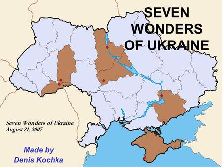 SEVEN WONDERS OF UKRAINE Made by Denis Kochka. MENU Seven wonders of Ukraine Let’s play! Goodbye!