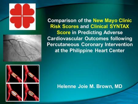 Comparison of the New Mayo Clinic Risk Scores and Clinical SYNTAX Score in Predicting Adverse Cardiovascular Outcomes following Percutaneous Coronary Intervention.