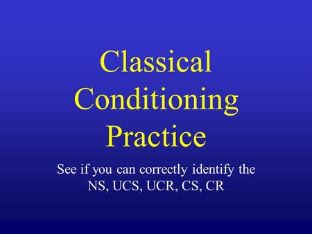 Classical Conditioning Practice